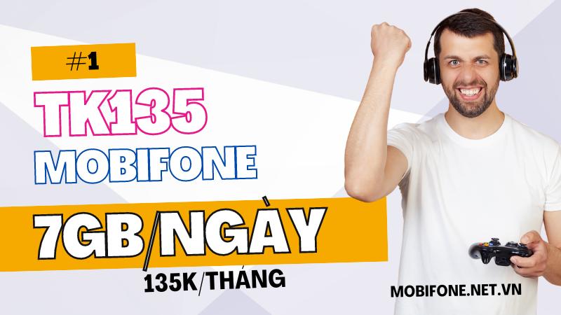 Đăng ký gói cước TK135 Mobifone nhận ngay 7GB/ngày (210GB/tháng)