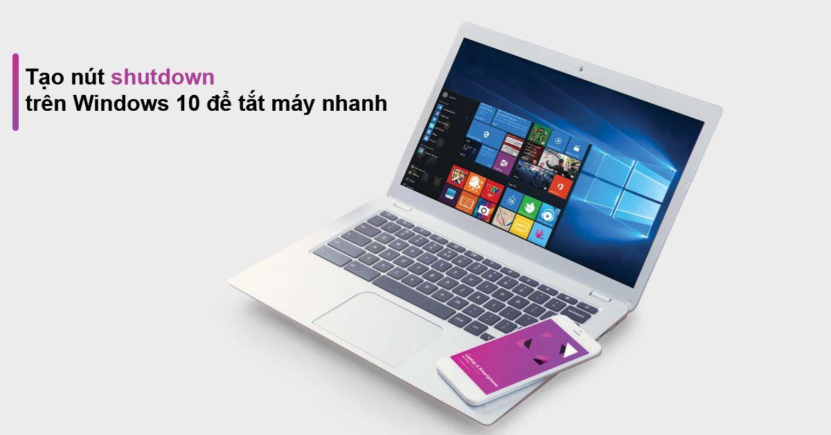 Tạo nút shutdown trên windows 10