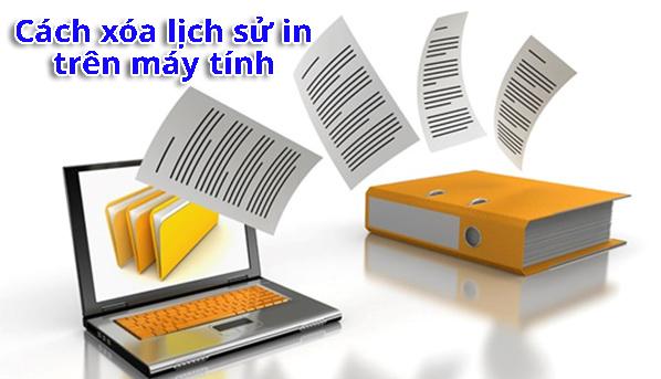 cách xóa lịch sử in trên máy tính