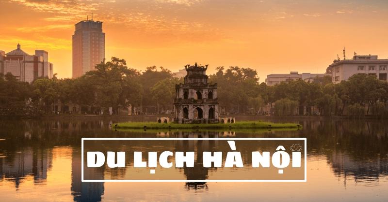 Chia sẻ kinh nghiệm du lịch Hà Nội 4 ngày 3 đêm