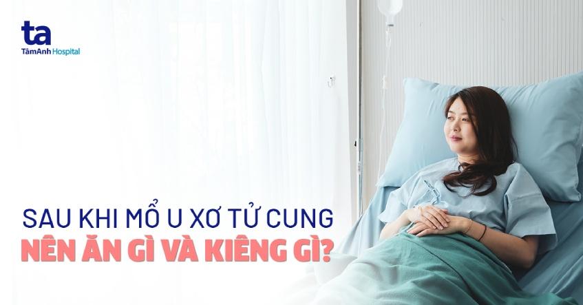 sau khi mổ u xơ tử cung nên ăn gì