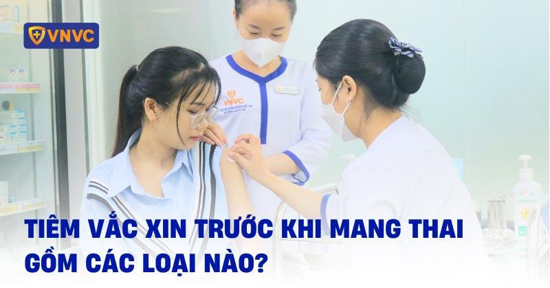 tiêm vắc xin trước khi mang thai