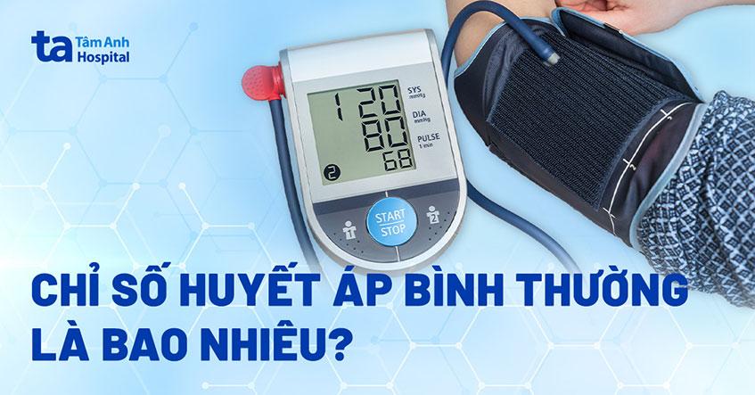 Chỉ số huyết áp bình thường là bao nhiêu?